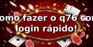 Como fazer o q76 com login rápido! 🚀